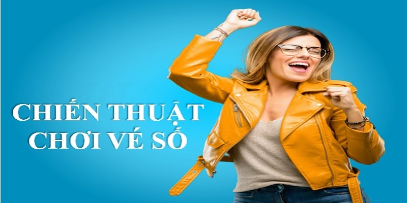 Một vài chiến thuật chơi xổ số bạn không nên bỏ lỡ